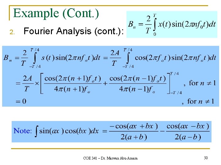 Example (Cont. ) 2. Fourier Analysis (cont. ): COE 341 – Dr. Marwan Abu-Amara