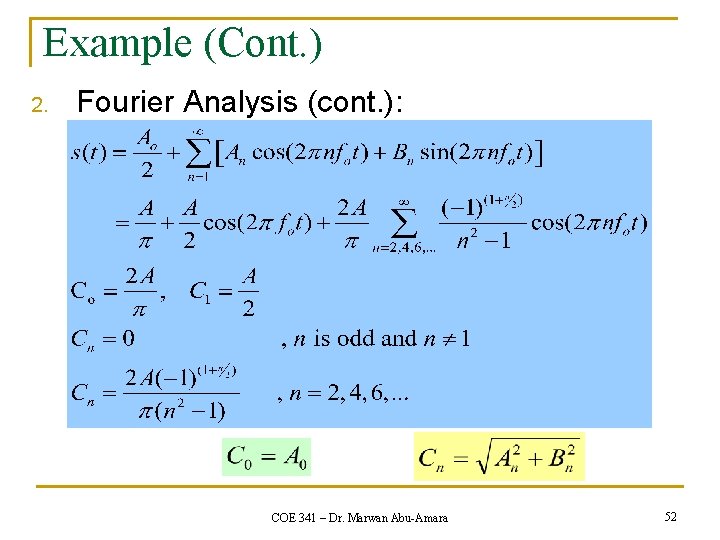 Example (Cont. ) 2. Fourier Analysis (cont. ): COE 341 – Dr. Marwan Abu-Amara