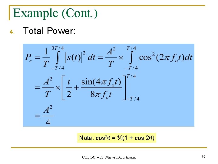 Example (Cont. ) 4. Total Power: Note: cos 2 q = ½(1 + cos