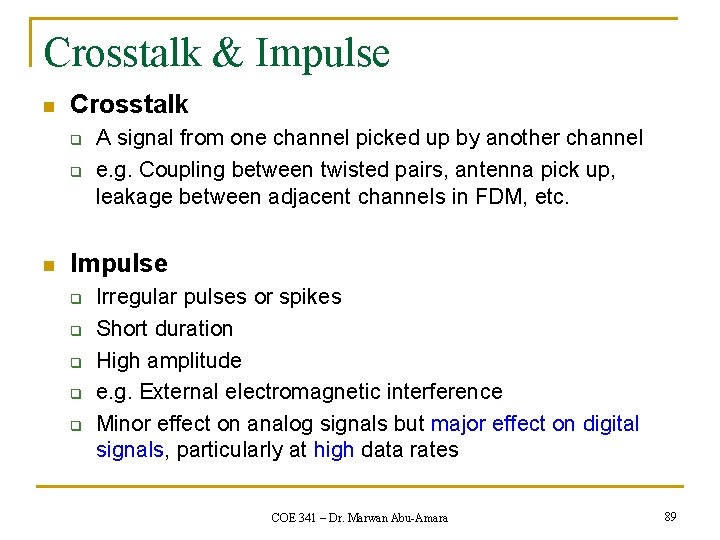 Crosstalk & Impulse n Crosstalk q q n A signal from one channel picked