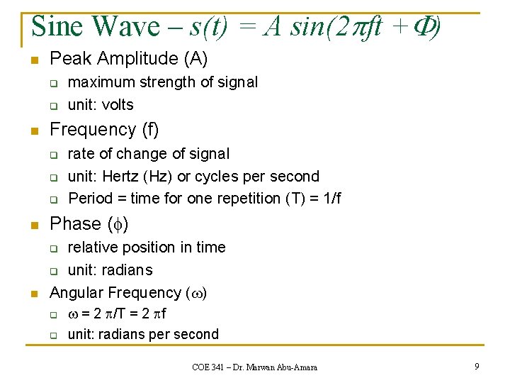 Sine Wave – s(t) = A sin(2 ft + ) n Peak Amplitude (A)