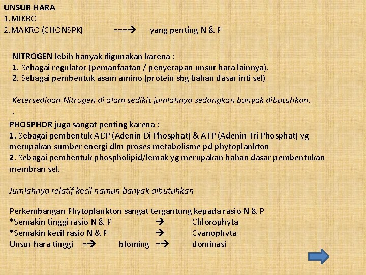 UNSUR HARA 1. MIKRO 2. MAKRO (CHONSPK) === yang penting N & P NITROGEN