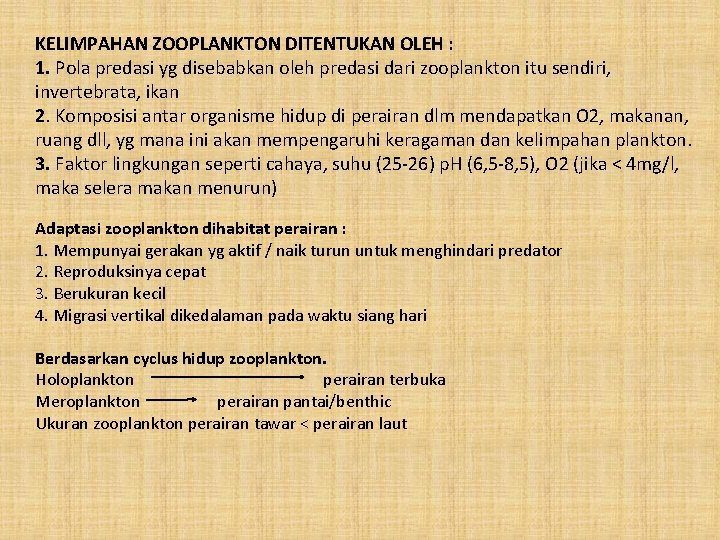 KELIMPAHAN ZOOPLANKTON DITENTUKAN OLEH : 1. Pola predasi yg disebabkan oleh predasi dari zooplankton