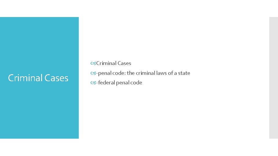  Criminal Cases -penal code: the criminal laws of a state -federal penal code