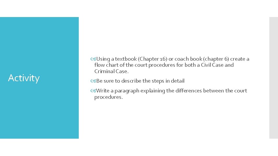 Activity Using a textbook (Chapter 16) or coach book (chapter 6) create a flow