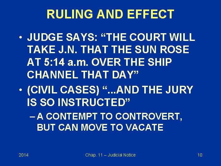RULING AND EFFECT • JUDGE SAYS: “THE COURT WILL TAKE J. N. THAT THE