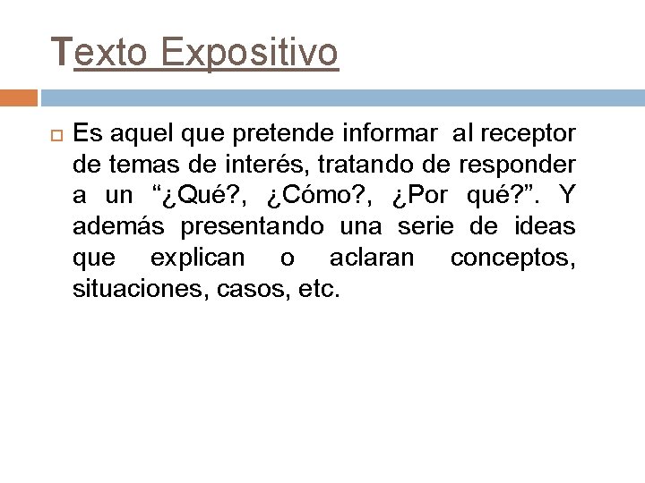 Texto Expositivo Es aquel que pretende informar al receptor de temas de interés, tratando