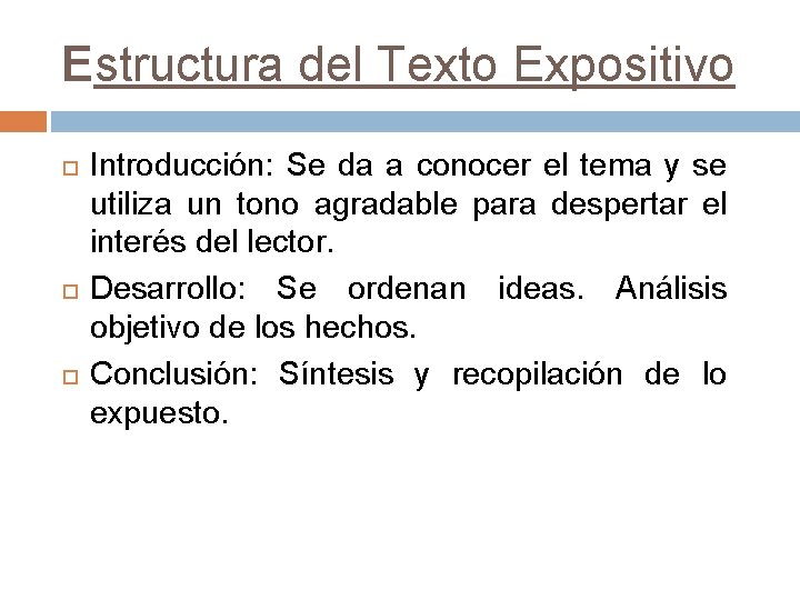 Estructura del Texto Expositivo Introducción: Se da a conocer el tema y se utiliza