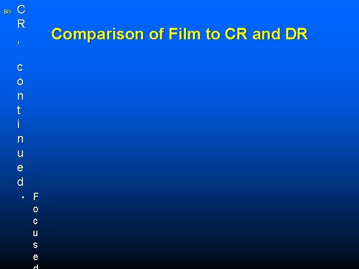  C R , Comparison of Film to CR and DR c o n