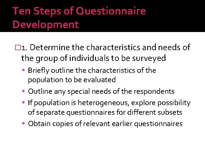 Ten Steps of Questionnaire Development � 1. Determine the characteristics and needs of the