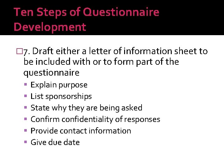 Ten Steps of Questionnaire Development � 7. Draft either a letter of information sheet
