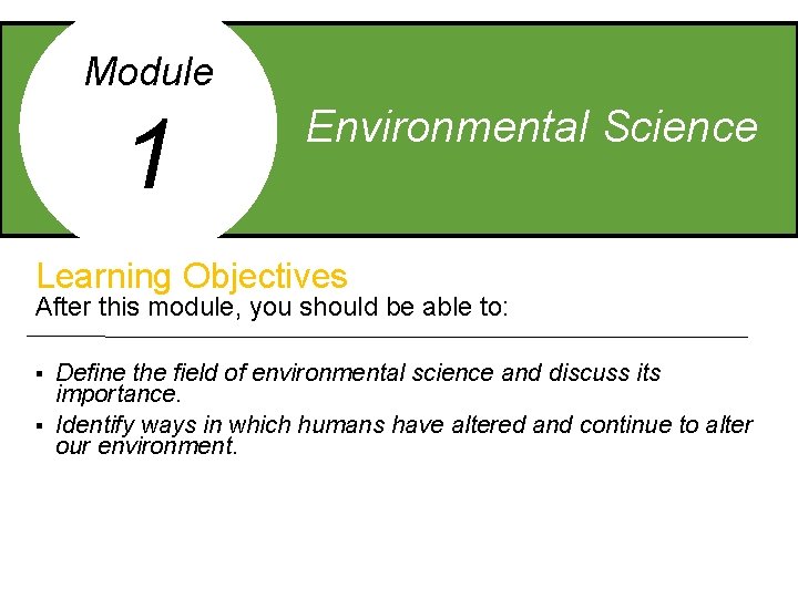 Module 1 Environmental Science Learning Objectives After this module, you should be able to: