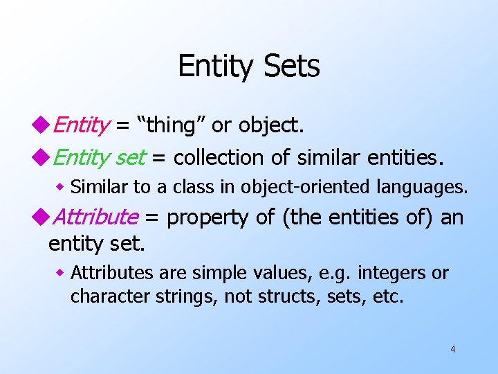 Entity Sets u. Entity = “thing” or object. u. Entity set = collection of