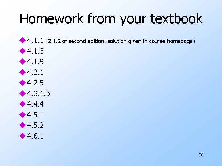 Homework from your textbook u 4. 1. 1 (2. 1. 2 of second edition,