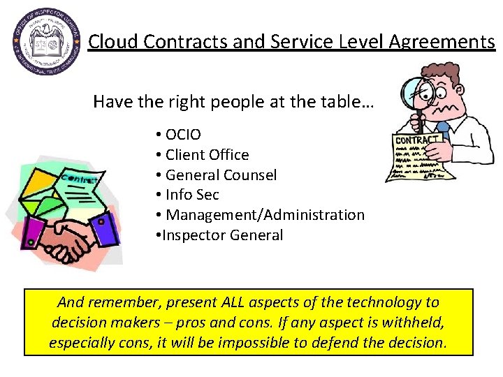 Cloud Contracts and Service Level Agreements Have the right people at the table… •