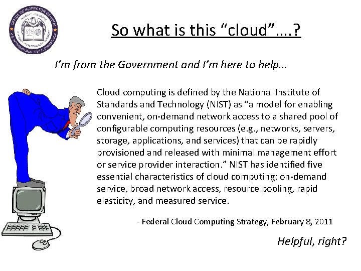 So what is this “cloud”…. ? I’m from the Government and I’m here to