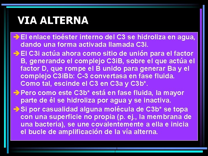 VIA ALTERNA è El enlace tioéster interno del C 3 se hidroliza en agua, VIA ALTERNA è El enlace tioéster interno del C 3 se hidroliza en agua,