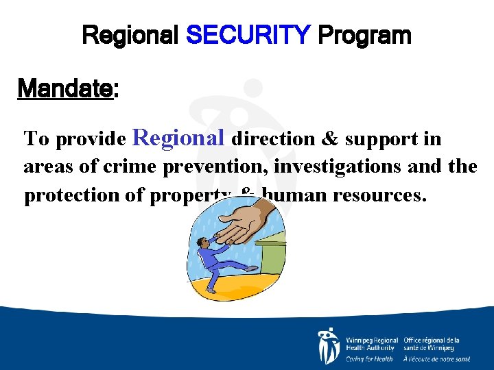 Regional SECURITY Program Mandate: To provide Regional direction & support in areas of crime