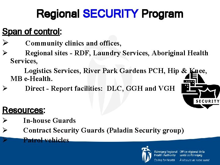 Regional SECURITY Program Span of control: Ø Community clinics and offices, Ø Regional sites