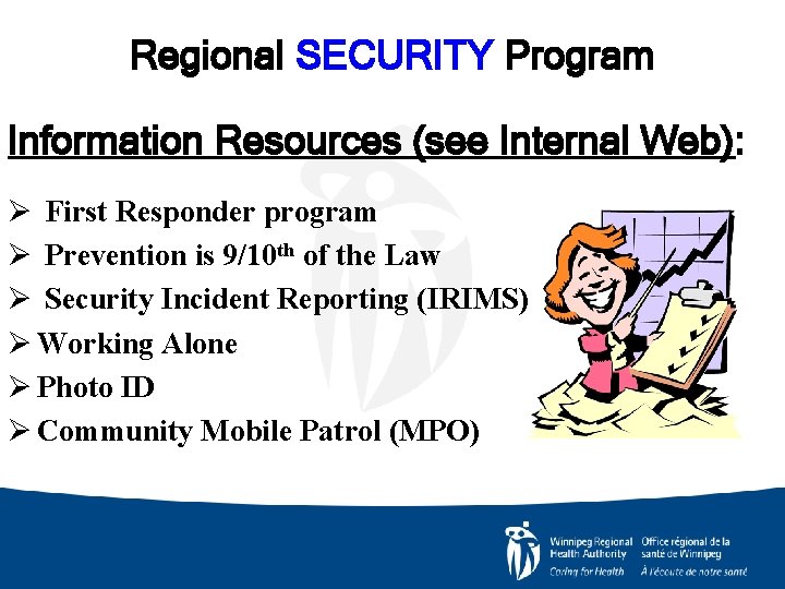Regional SECURITY Program Information Resources (see Internal Web): Ø First Responder program Ø Prevention