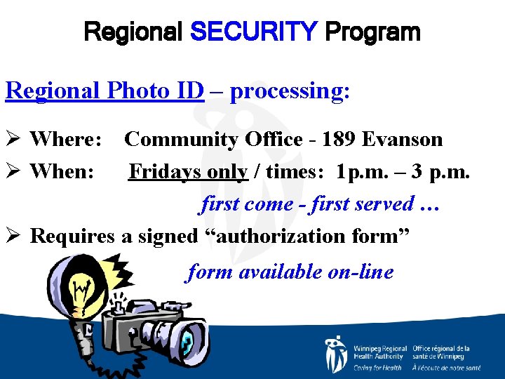Regional SECURITY Program Regional Photo ID – processing: Ø Where: Community Office - 189