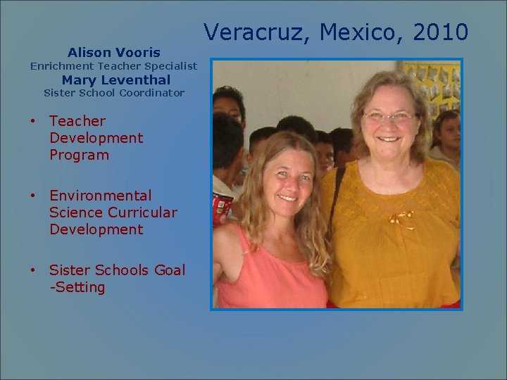 Alison Vooris Enrichment Teacher Specialist Mary Leventhal Sister School Coordinator • Teacher Development Program