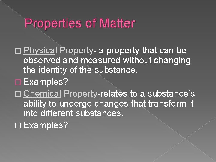 Properties of Matter � Physical Property- a property that can be observed and measured