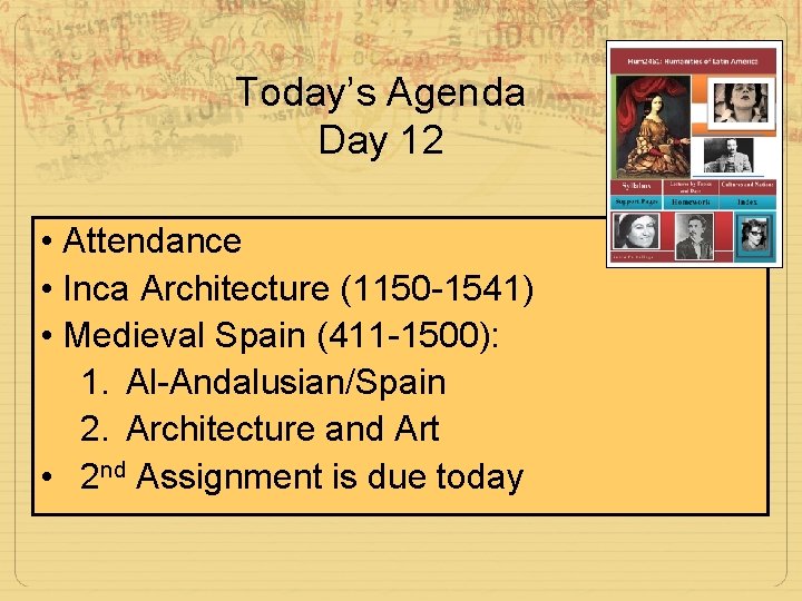 Today’s Agenda Day 12 • Attendance • Inca Architecture (1150 -1541) • Medieval Spain