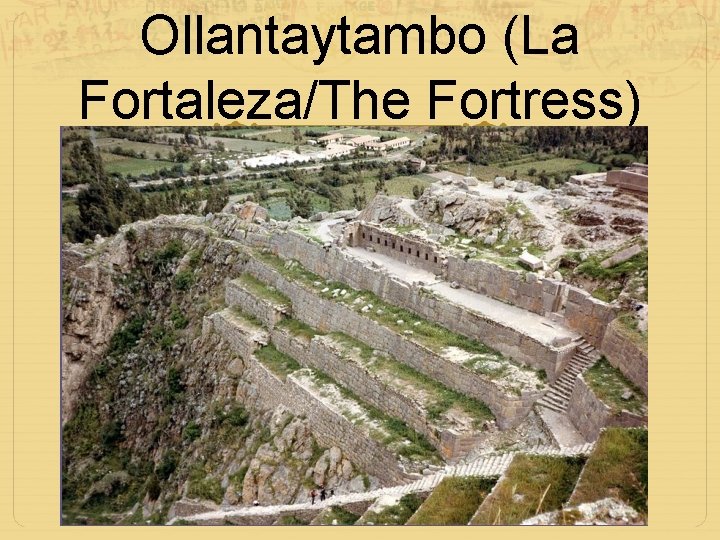 Ollantaytambo (La Fortaleza/The Fortress) 