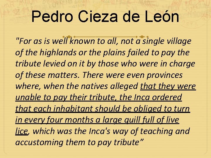 Pedro Cieza de León "For as is well known to all, not a single