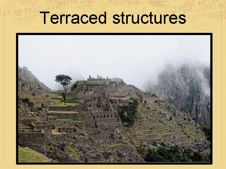 Terraced structures 