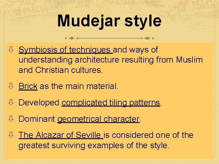 Mudejar style Symbiosis of techniques and ways of understanding architecture resulting from Muslim and