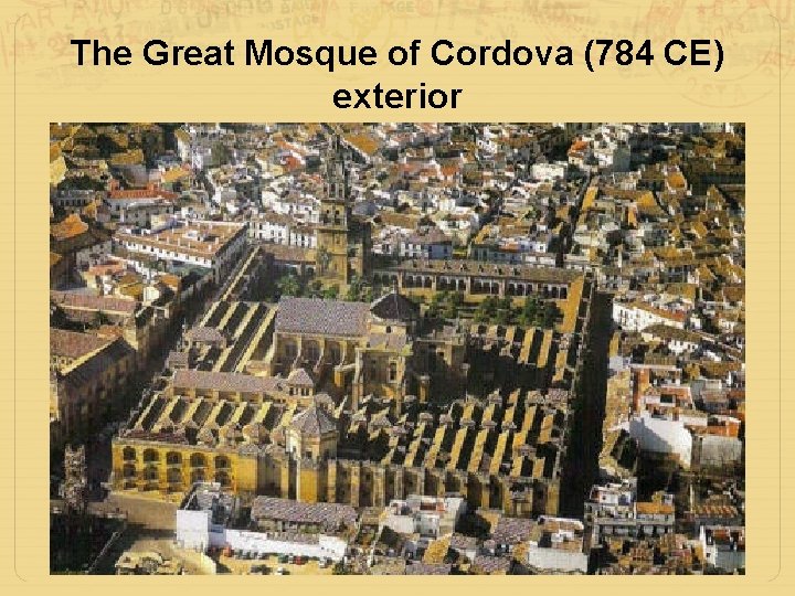 The Great Mosque of Cordova (784 CE) exterior 