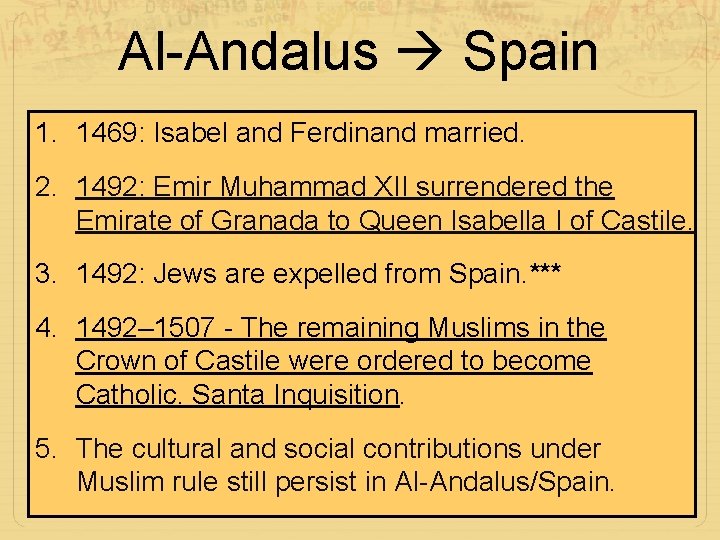 Al-Andalus Spain 1. 1469: Isabel and Ferdinand married. 2. 1492: Emir Muhammad XII surrendered