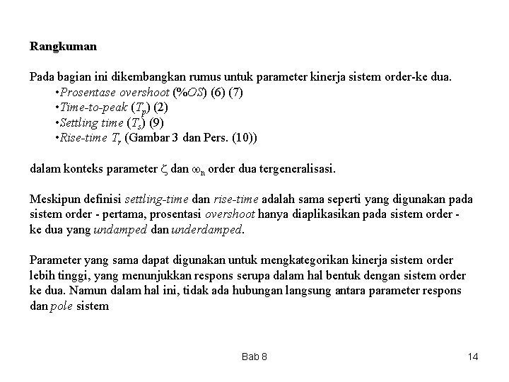 Rangkuman Pada bagian ini dikembangkan rumus untuk parameter kinerja sistem order-ke dua. • Prosentase Rangkuman Pada bagian ini dikembangkan rumus untuk parameter kinerja sistem order-ke dua. • Prosentase