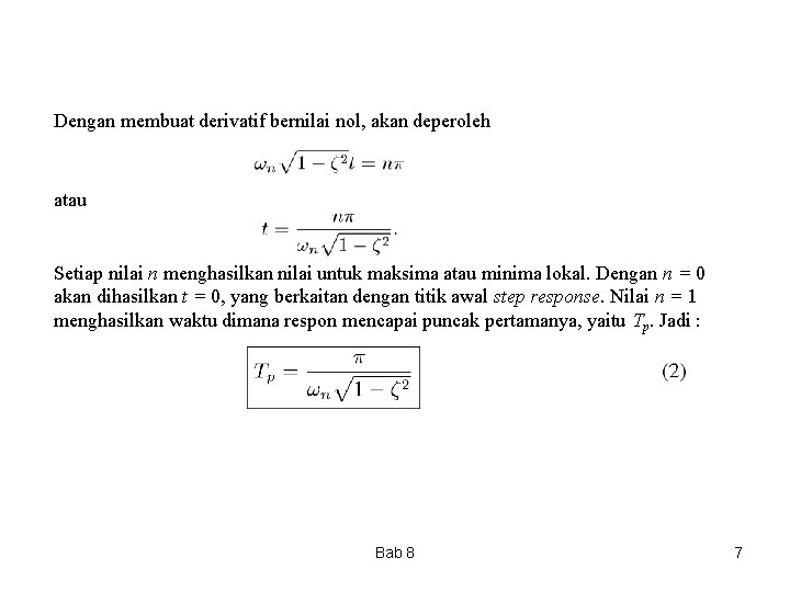 Dengan membuat derivatif bernilai nol, akan deperoleh atau Setiap nilai n menghasilkan nilai untuk Dengan membuat derivatif bernilai nol, akan deperoleh atau Setiap nilai n menghasilkan nilai untuk