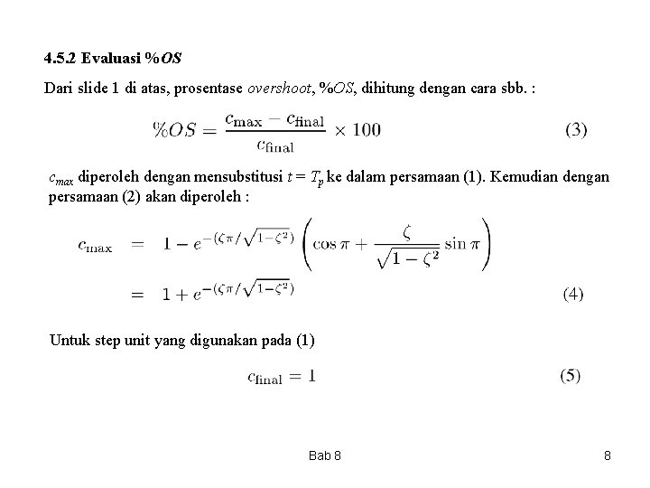 4. 5. 2 Evaluasi %OS Dari slide 1 di atas, prosentase overshoot, %OS, dihitung 4. 5. 2 Evaluasi %OS Dari slide 1 di atas, prosentase overshoot, %OS, dihitung