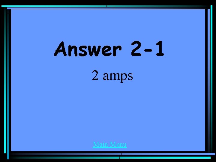 Answer 2 -1 2 amps Main Menu 