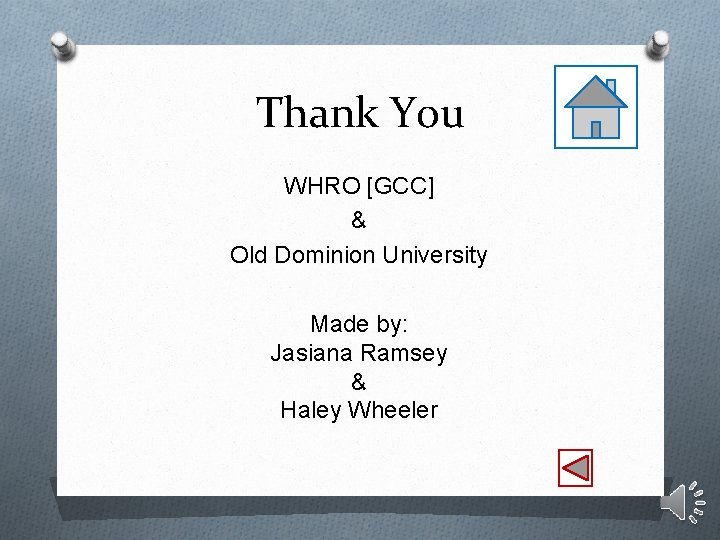 Thank You WHRO [GCC] & Old Dominion University Made by: Jasiana Ramsey & Haley