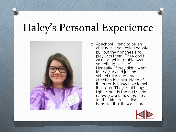 Haley’s Personal Experience O At school, I tend to be an observer, and I