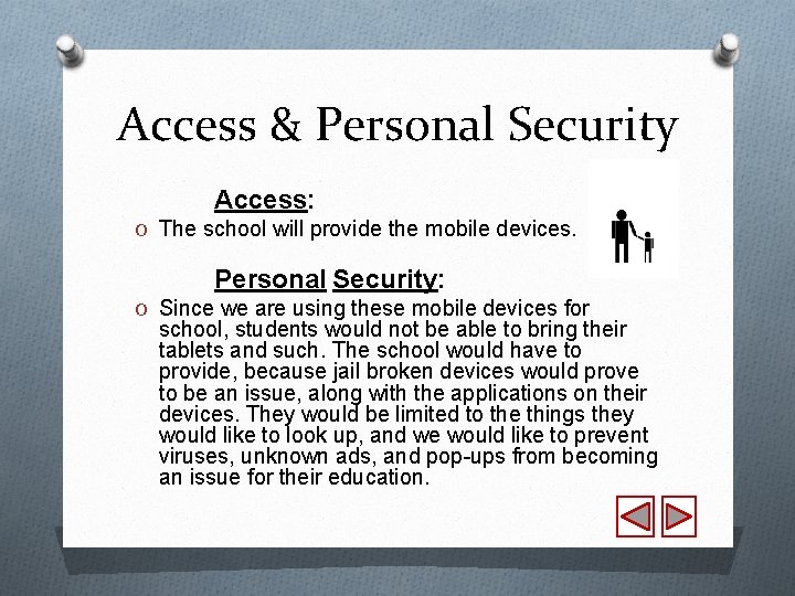 Access & Personal Security Access: O The school will provide the mobile devices. Personal