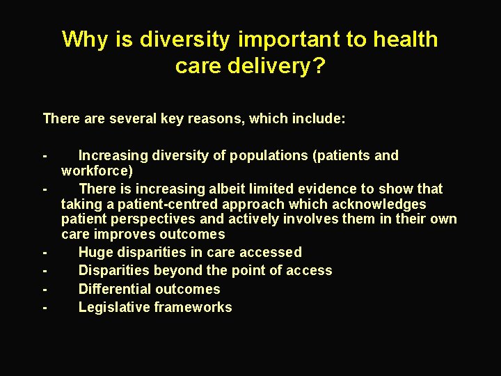 Why is diversity important to health care delivery? There are several key reasons, which