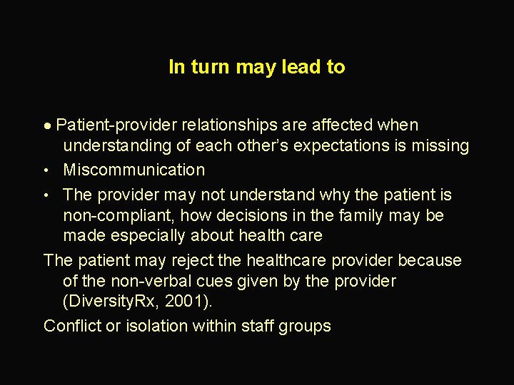 In turn may lead to · Patient-provider relationships are affected when understanding of each