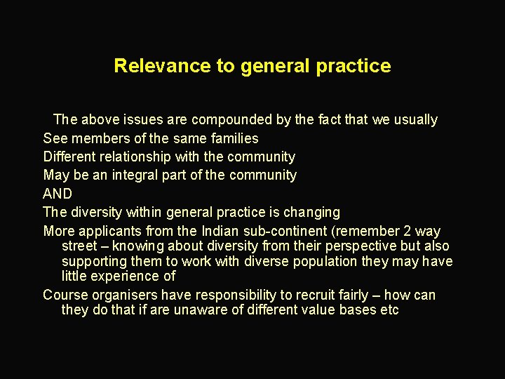 Relevance to general practice The above issues are compounded by the fact that we