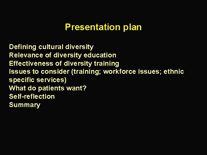 Presentation plan Defining cultural diversity Relevance of diversity education Effectiveness of diversity training Issues