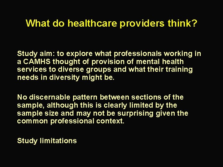 What do healthcare providers think? Study aim: to explore what professionals working in a