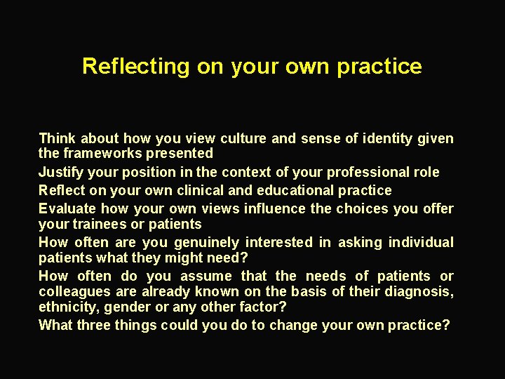 Reflecting on your own practice Think about how you view culture and sense of