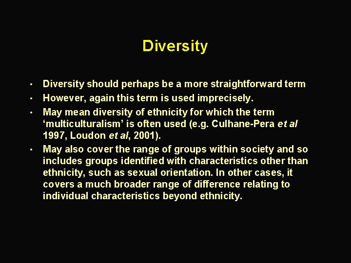 Diversity • • Diversity should perhaps be a more straightforward term However, again this