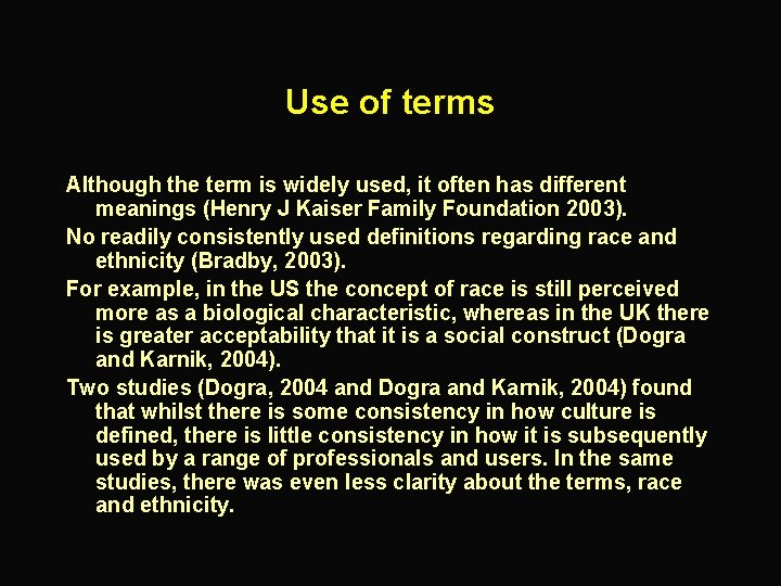 Use of terms Although the term is widely used, it often has different meanings