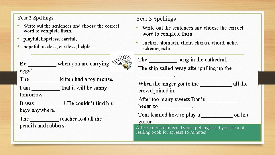 Year 2 Spellings Year 3 Spellings • Write out the sentences and choose the